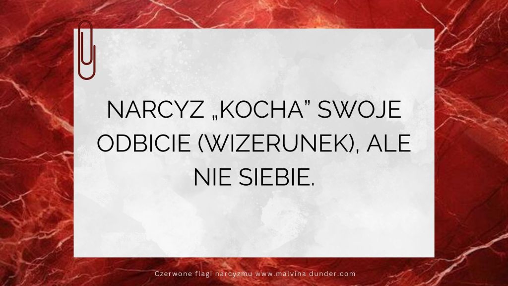 Narcyz „kocha” swoje odbicie (wizerunek), ale nie&nbsp;siebie