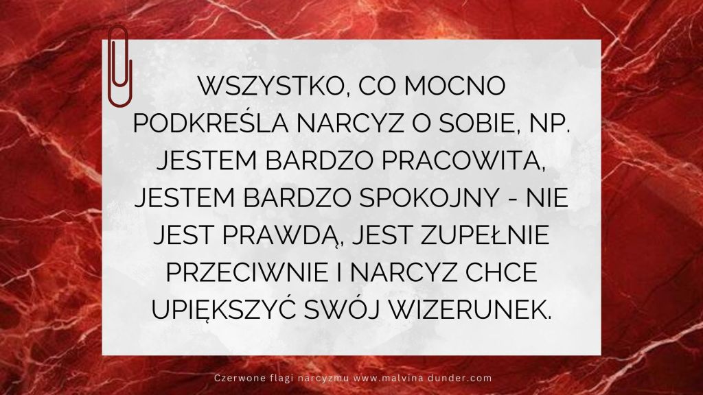 Wszystko co mocno podkreśla narcyz o sobie – nie jest&nbsp;prawdą