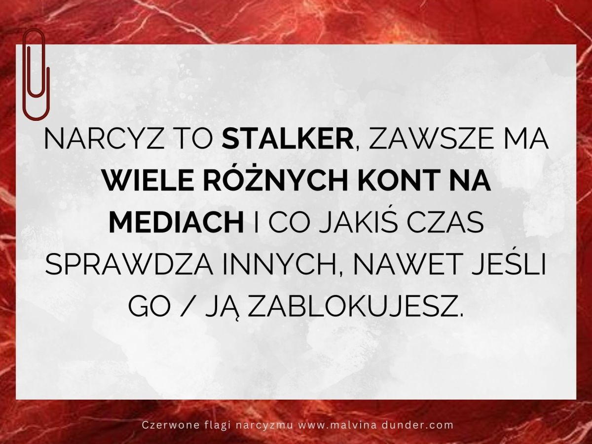 Narcyz to stalker, ma różne konta na Facebook, Instagram i&nbsp;sprawdza