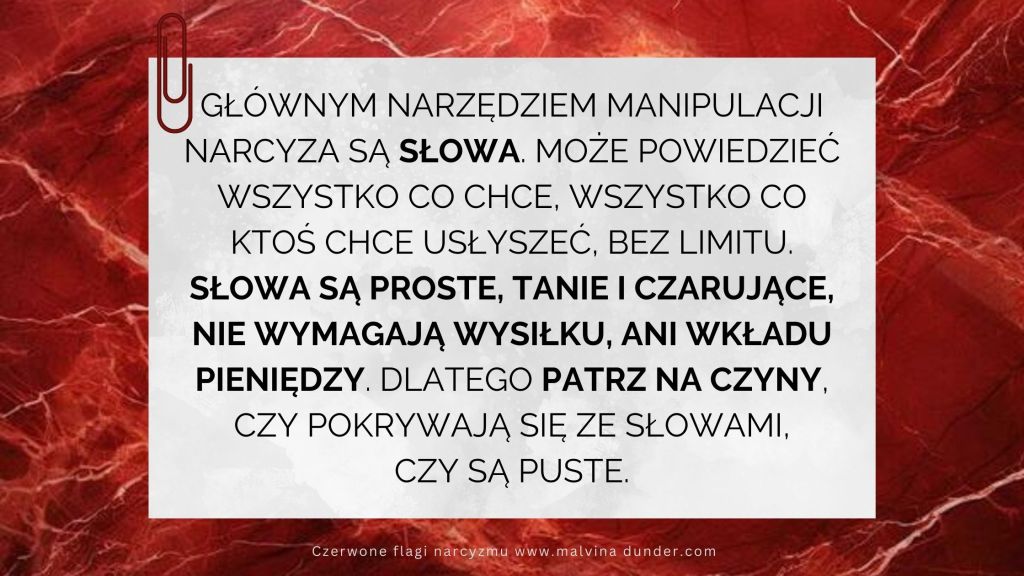Główne narzędzie manipulacji narcyza to słowa – są za darmo, nie wymagają wysiłku, a przynoszą wiele&nbsp;zysków