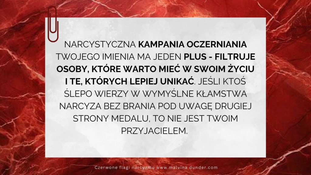 Narcystyczna kampania oczerniania twojego imienia ma jeden&nbsp;plus…