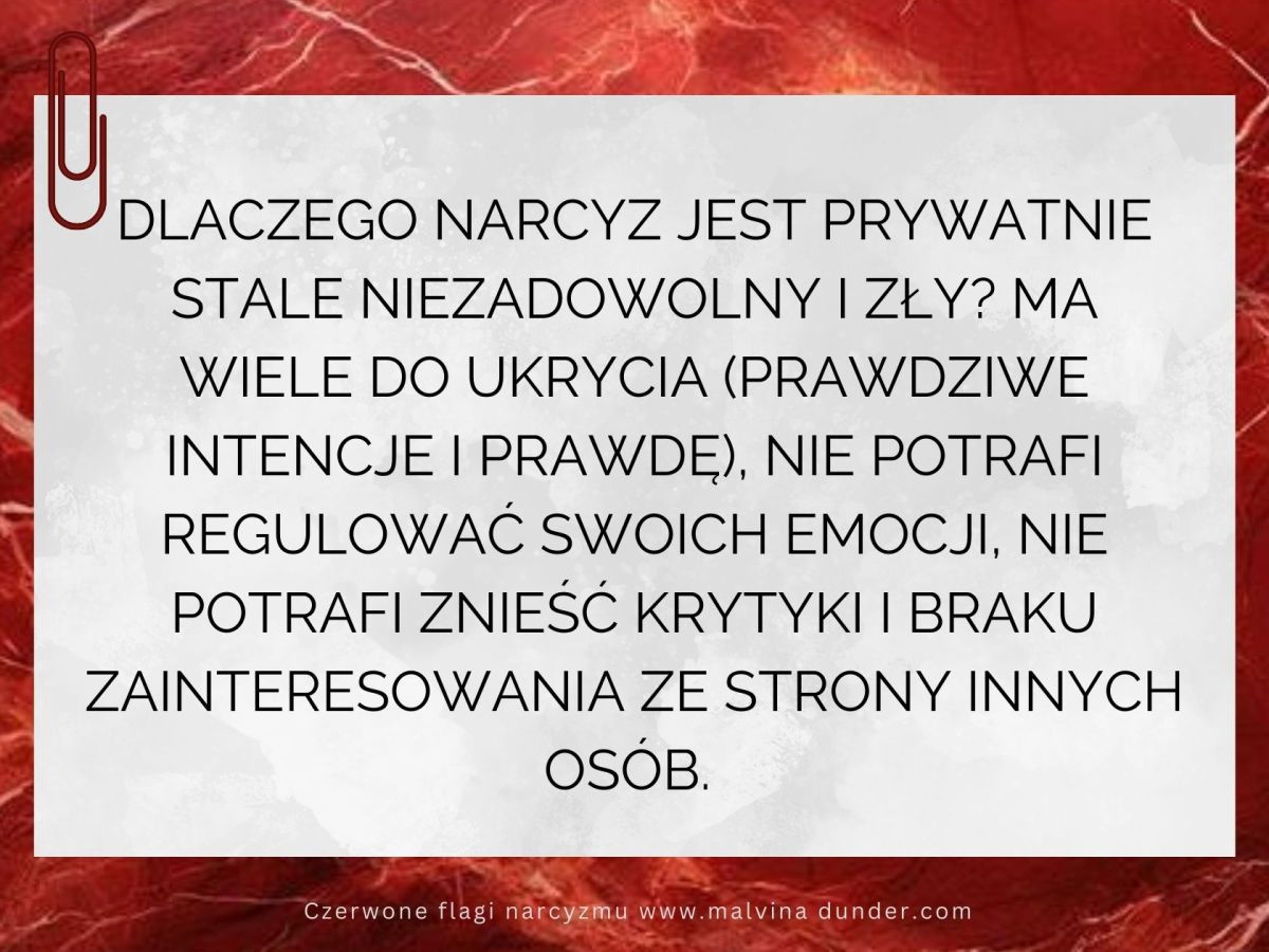 Dlaczego narcyz jest prywatnie stale niezadowolny, nerwowy i&nbsp;zły?