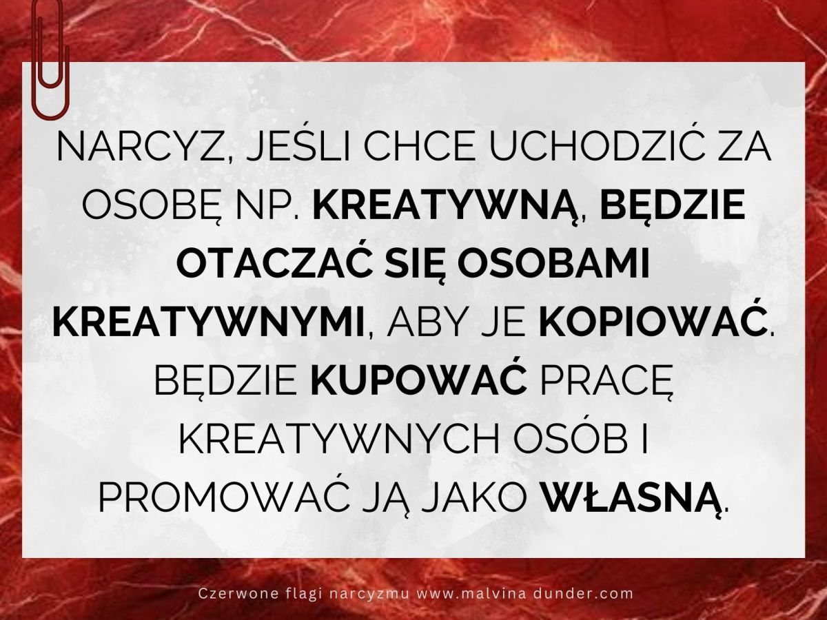Narcyz często przedstawia siebie, jako osoba, która mu się podoba, ale nią nie&nbsp;jest