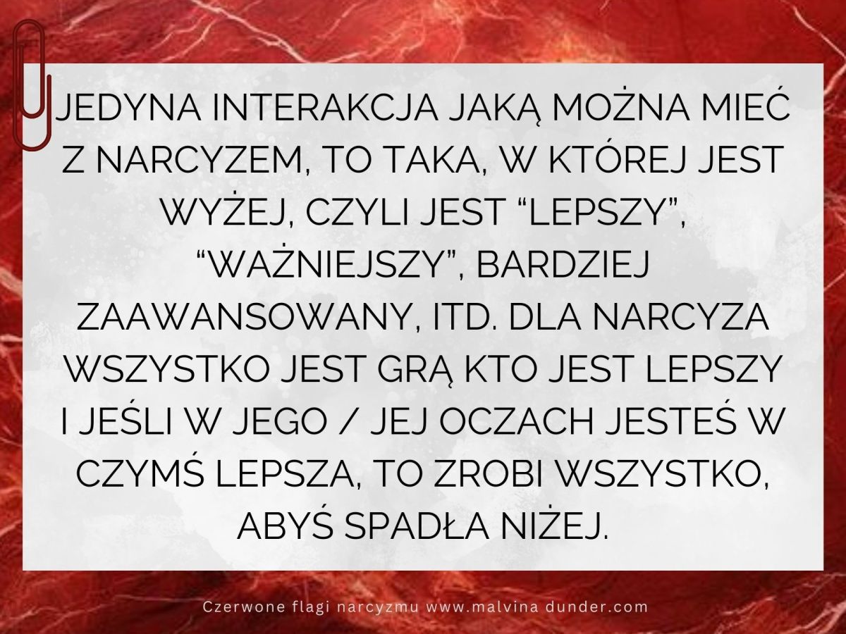 Jedyna relacja jaką można mieć z narcyzem, to taka, w której jest “lepszy”