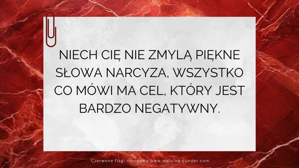 Niech Cię nie zmylą piękne słowa narcyza… To nie miłość, nie przyjaźń, nie komplement, to&nbsp;jest…