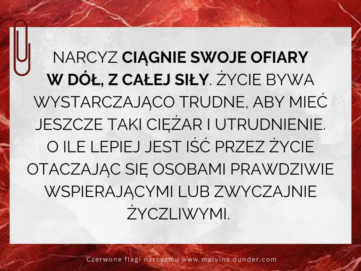 Narcyz ciągnie swoje ofiary w dół, z całej&nbsp;siły