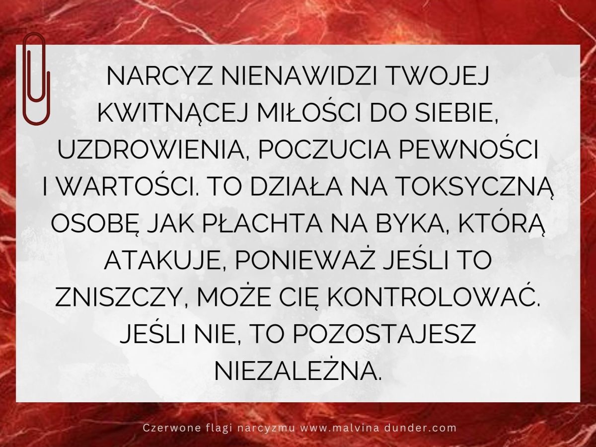 Narcyz nienawidzi twojej kwitnącej miłości do siebie, uzdrowienia, poczucia pewności i&nbsp;wartości