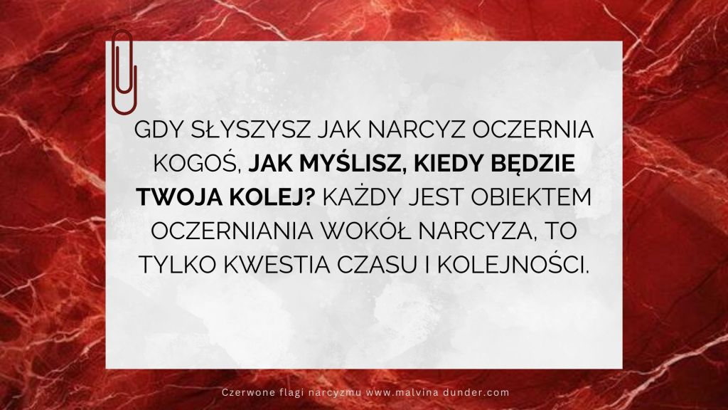 Gdy słyszysz jak narcyz oczernia kogoś, jak myślisz, kiedy będzie twoja&nbsp;kolej?