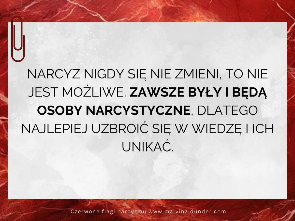 Narcyz się nie zmieni, zawsze był i&nbsp;będzie