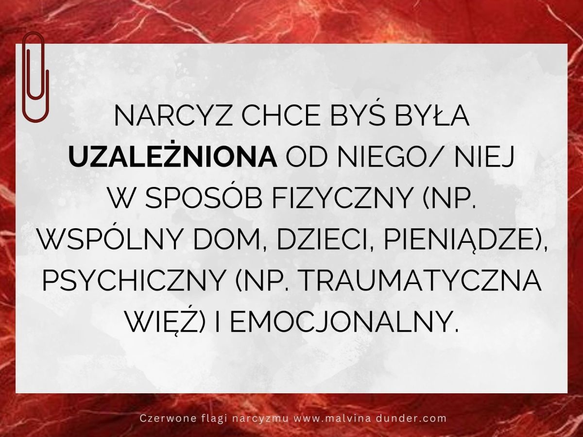Narcyz chce byś była uzależniona od niego/&nbsp;niej