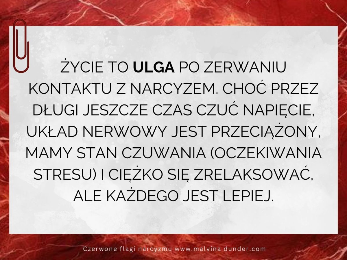 Życie to ulga po zerwaniu kontaktu z narcyzem, choć przez długi jeszcze czas czuć&nbsp;napięcie