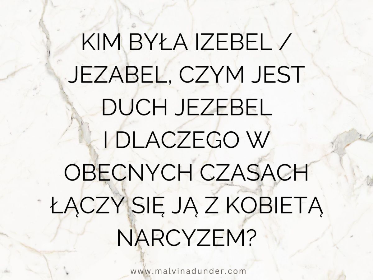 Kim była Jezabel i dlaczego łączy się ją z&nbsp;narcyzmem?