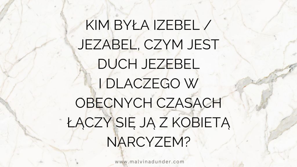 Kim była Jezabel i dlaczego łączy się ją z&nbsp;narcyzmem?