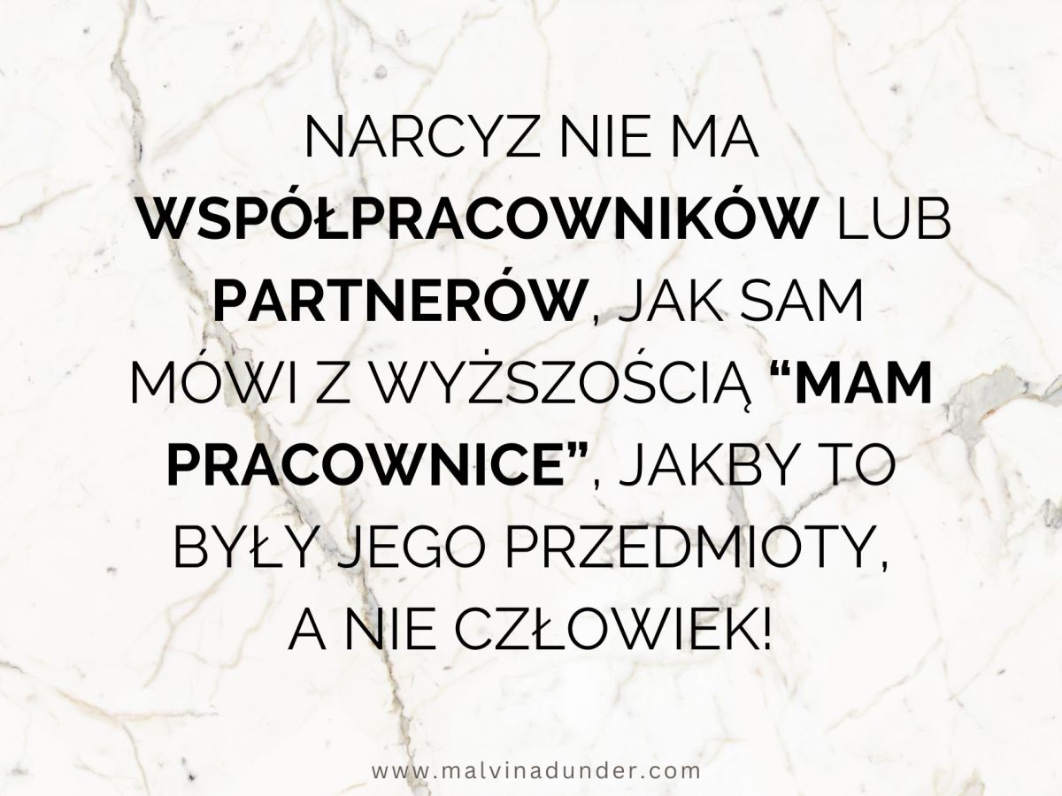 Narcyz i jego “pracownice” – wyższość, pogarda i brak szacunku dla&nbsp;innych