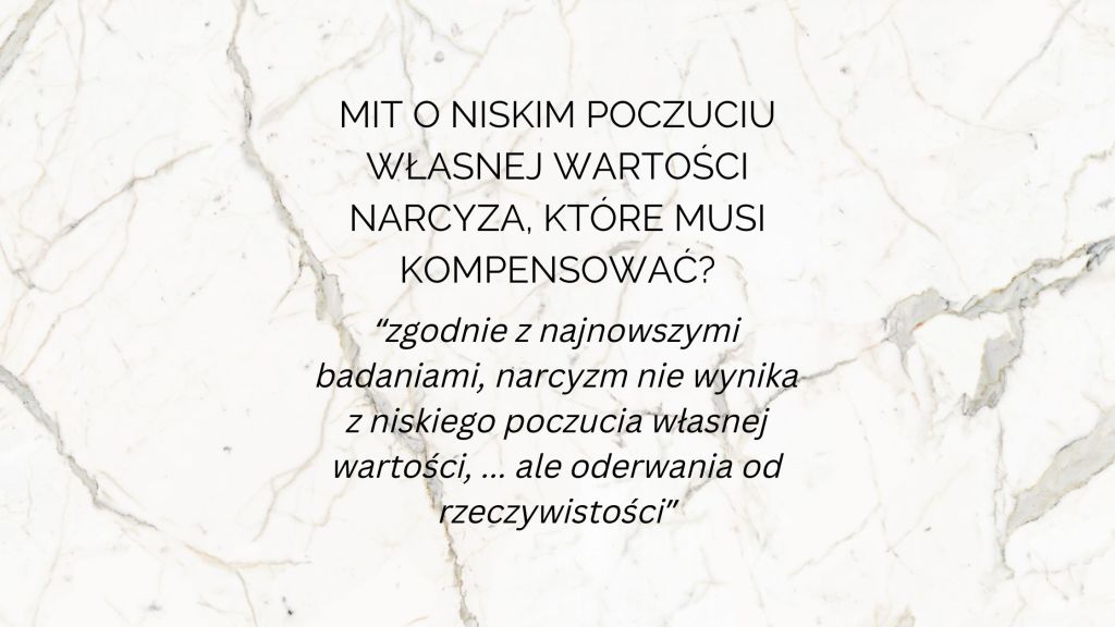 Czy narcyz naprawdę ma niską samoocenę? Mit o niskim poczuciu własnej wartości narcyza, które musi&nbsp;kompensować?