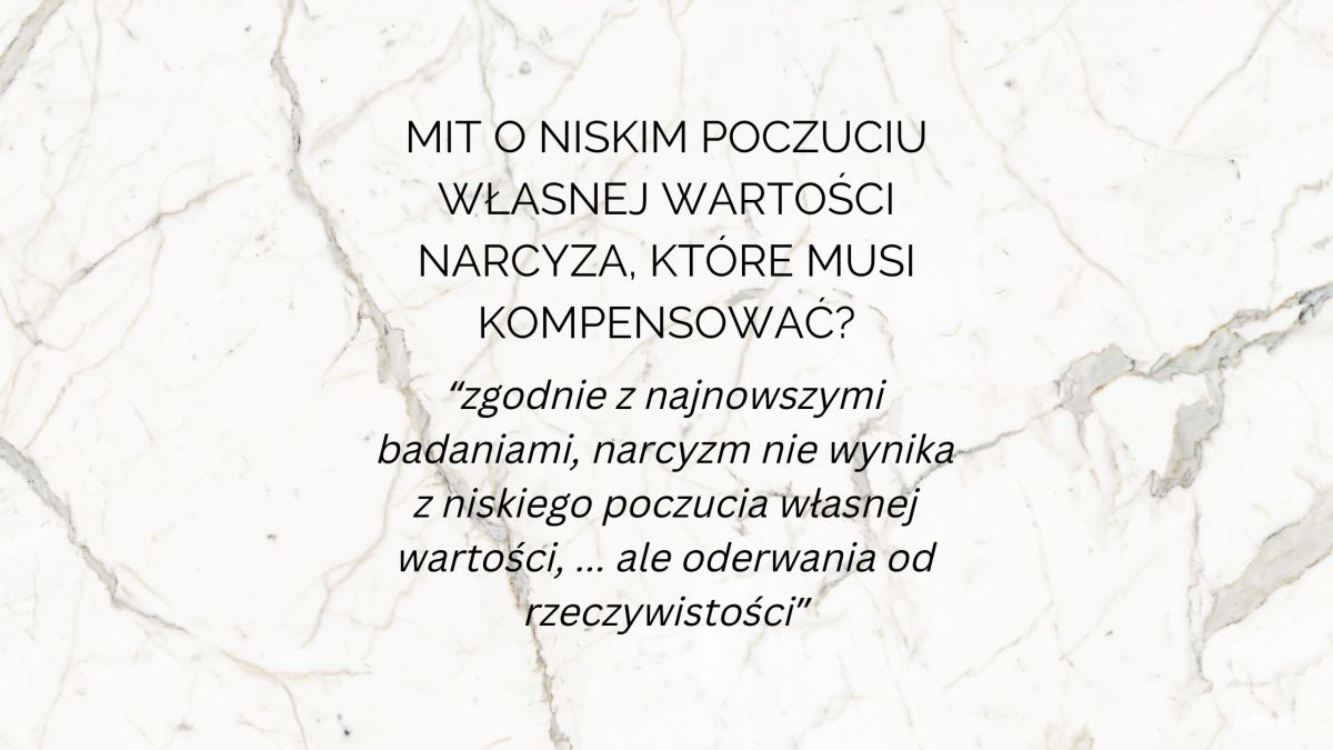 Czy narcyz naprawdę ma niską samoocenę? Mit o niskim poczuciu własnej wartości narcyza, które musi&nbsp;kompensować?