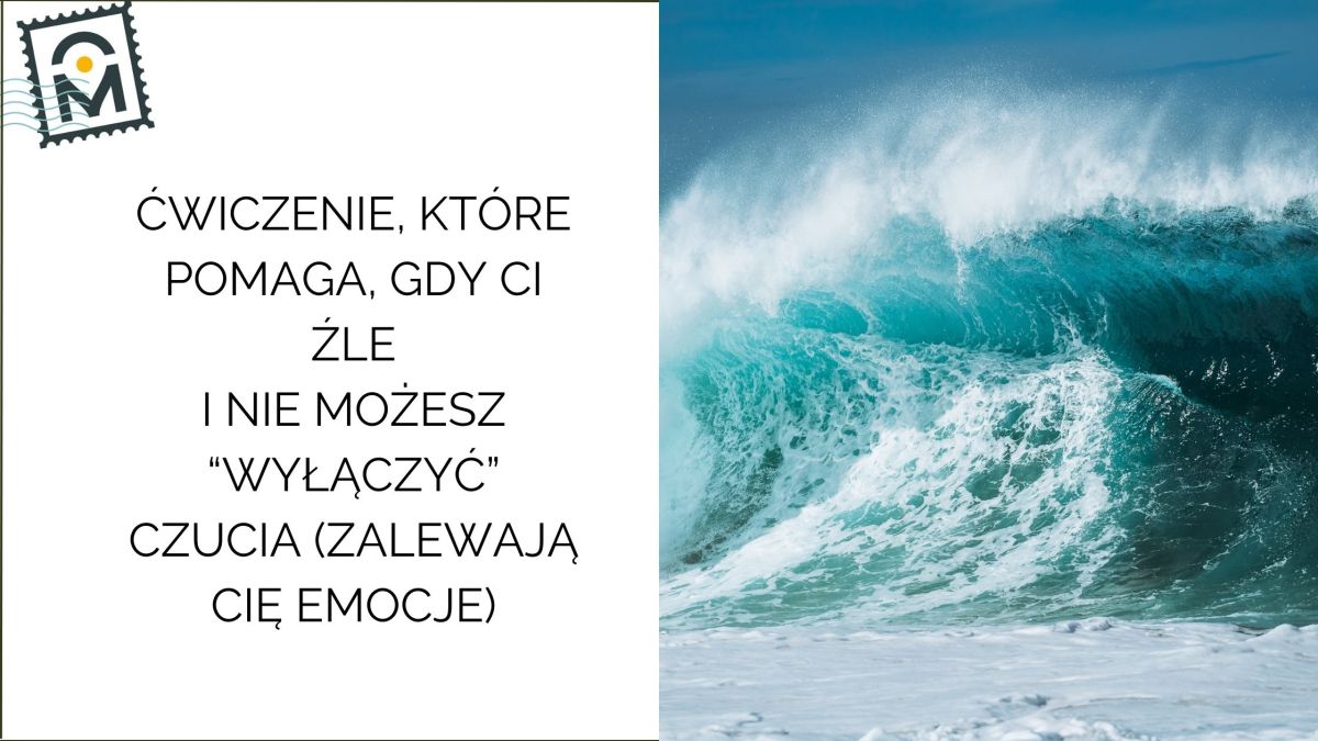 Emocje jak fale: ćwiczenie, które uczy akceptacji, regulacji i wewnętrznej&nbsp;odporności