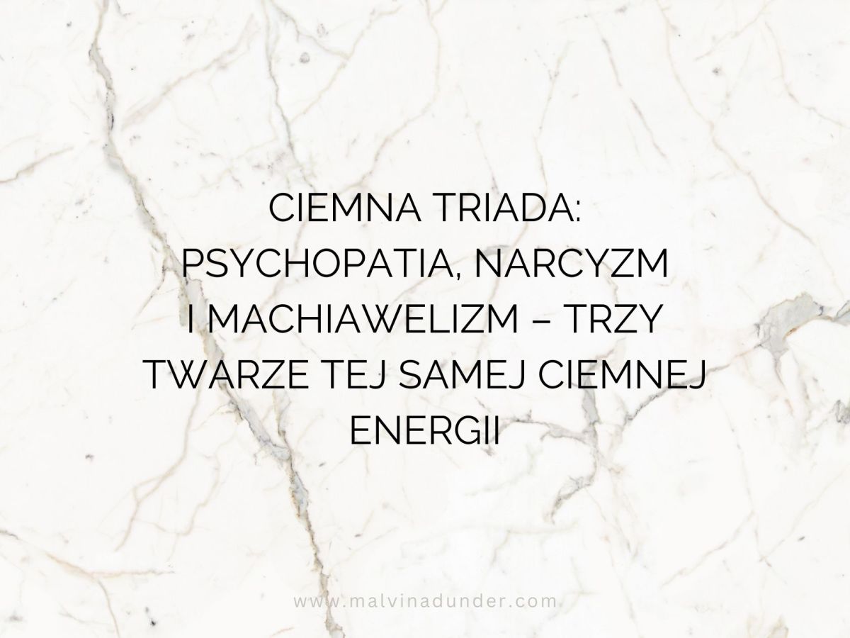 Ciemna Triada: psychopatia, narcyzm i machiawelizm – trzy twarze tej samej ciemnej&nbsp;energii