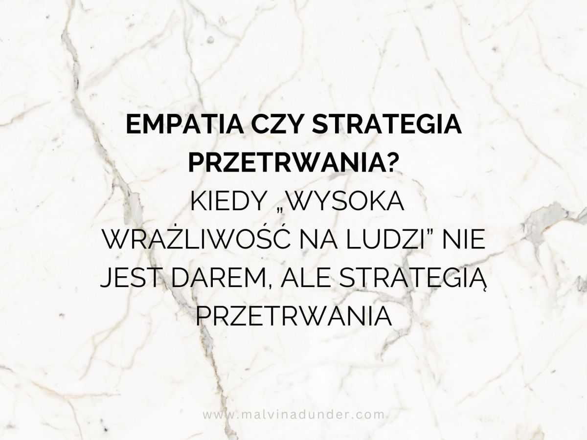 Empatia czy wyuczona czujność? Kiedy „wysoka wrażliwość na ludzi” nie jest darem, ale strategią&nbsp;przetrwania