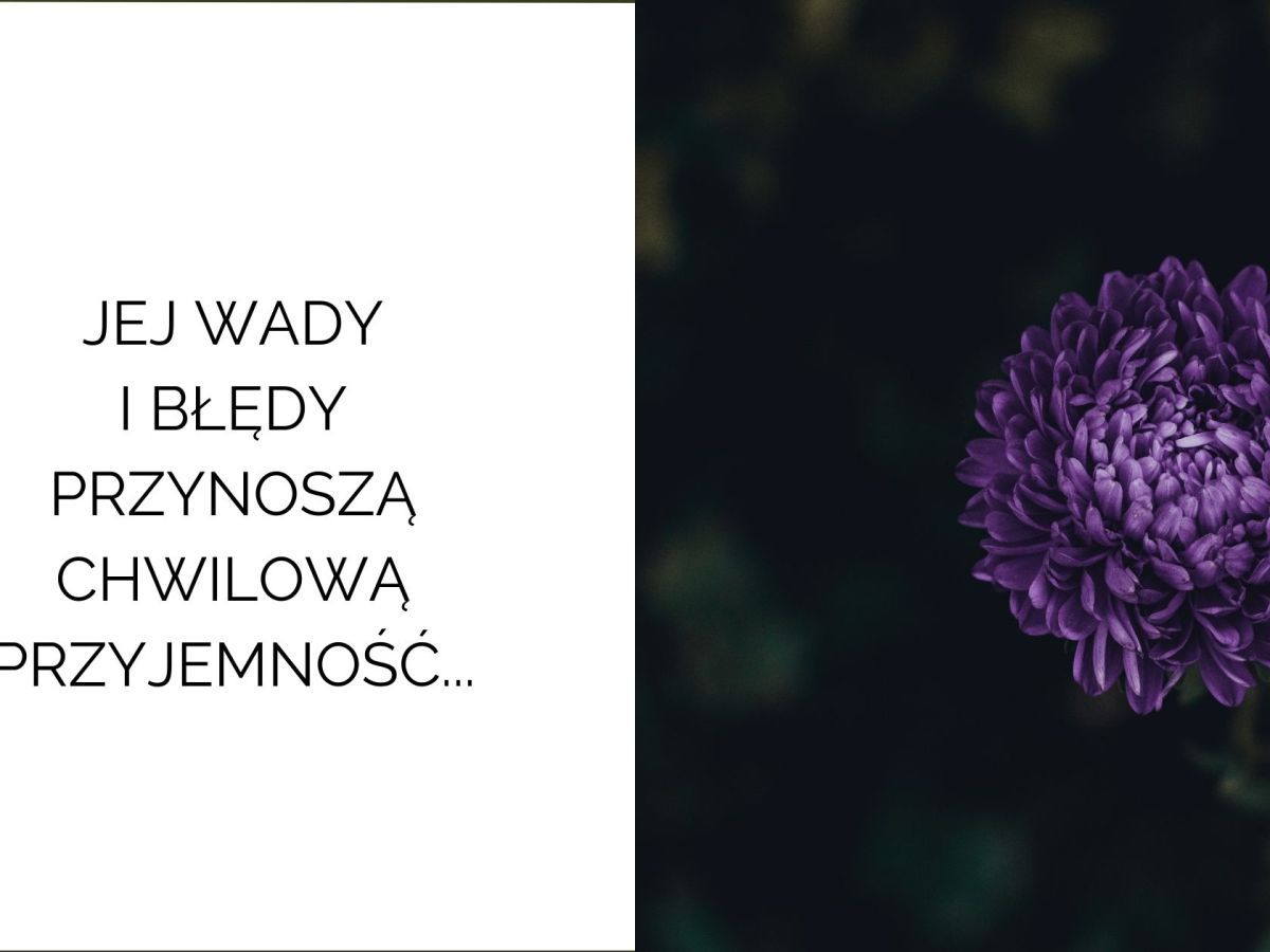 Jej wady i błędy dają Ci chwilową przyjemność — ale to złudzenie. Prawdziwa ulga jest gdzie&nbsp;indziej