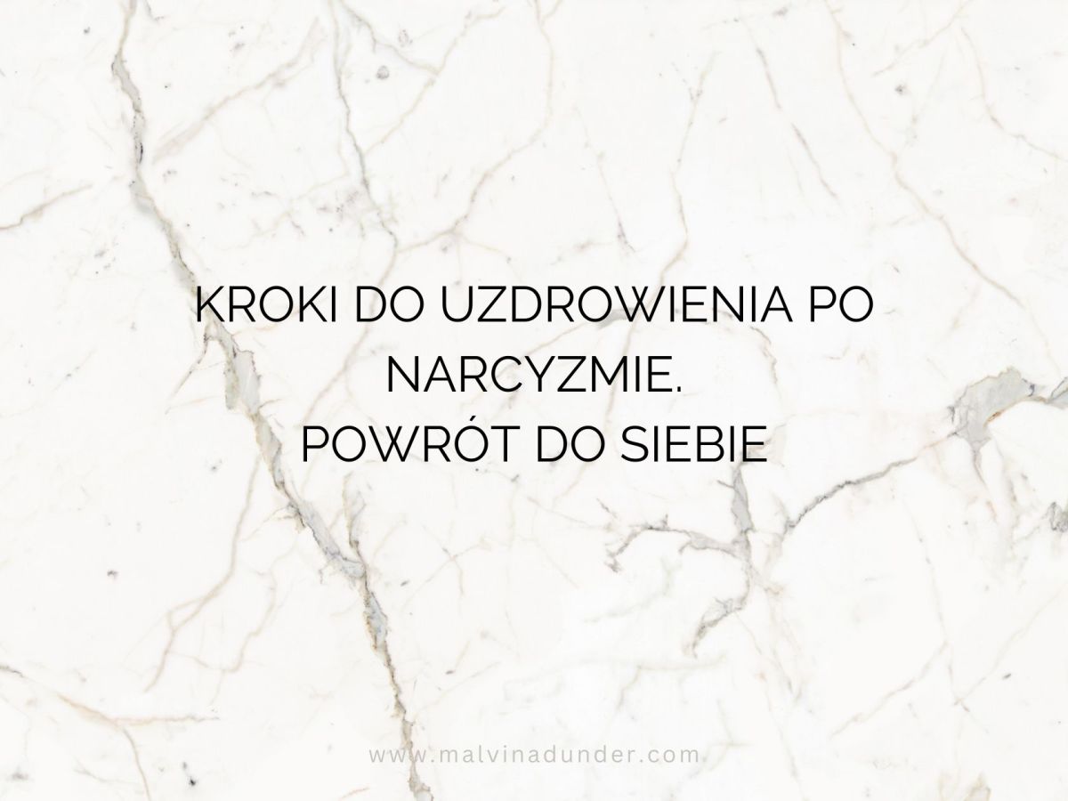 10 kroków do uzdrowienia po narcyzie: powrót do siebie, regulacja układu nerwowego i odbudowa&nbsp;psychiczna