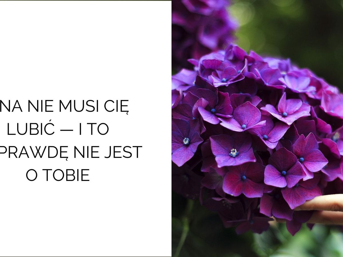 Ona nie musi cię lubić — i to naprawdę nie jest o tobie. O dorosłości relacyjnej, granicach i spokojnym życiu po&nbsp;swojemu