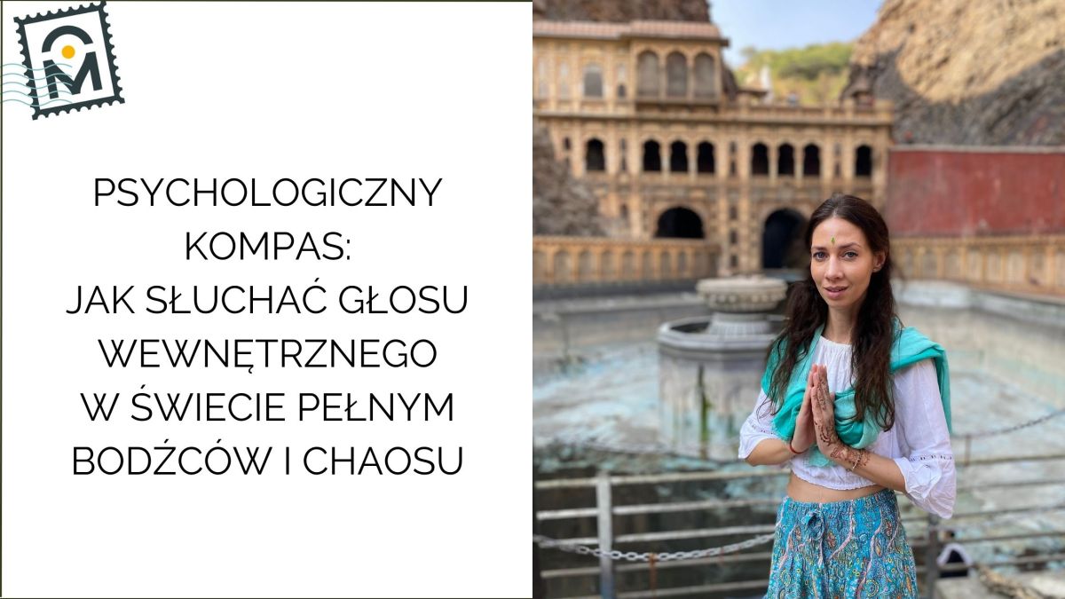 Psychologiczny kompas: jak słuchać intuicji w świecie pełnym bodźców i&nbsp;chaosu