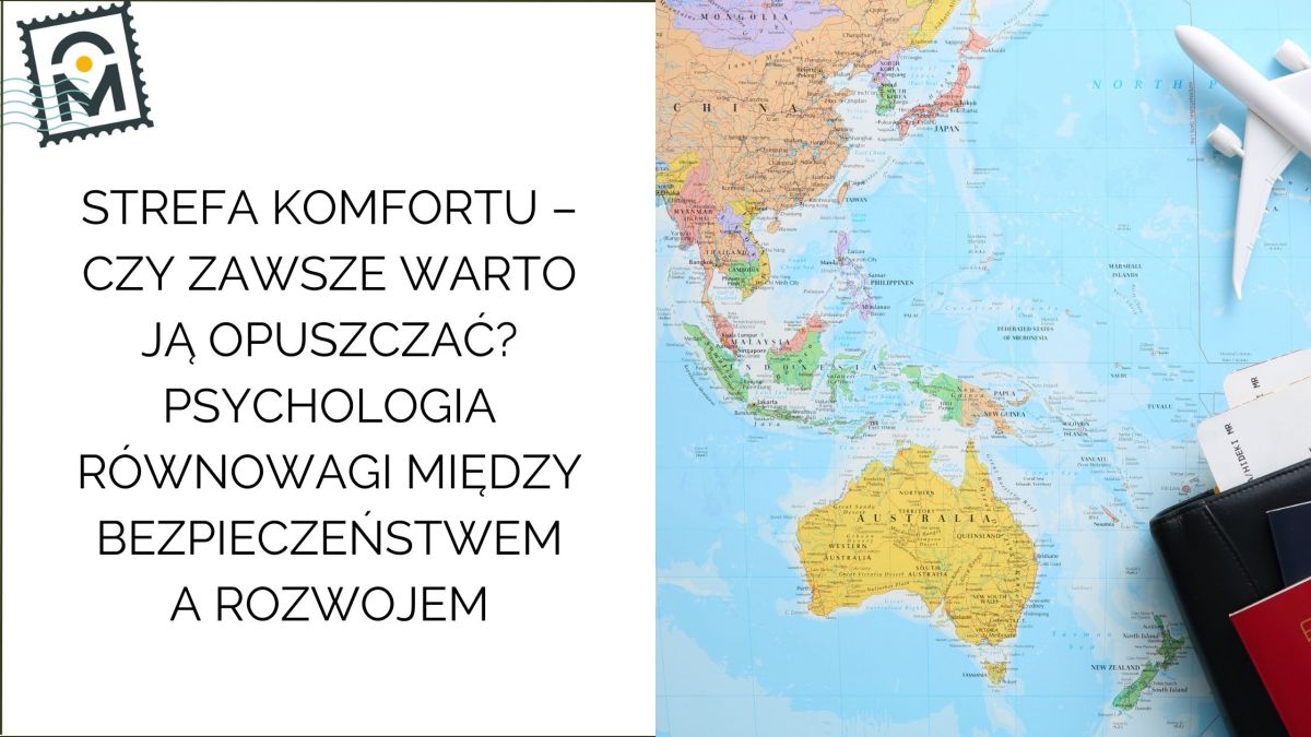 Strefa komfortu – czy zawsze warto ją opuszczać? Psychologia równowagi między bezpieczeństwem a&nbsp;rozwojem