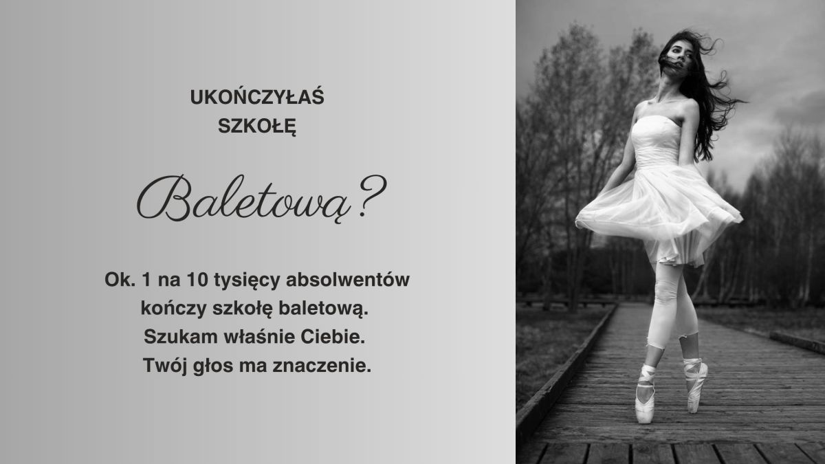 Czy jesteś absolwentką ogólnokształcącej szkoły baletowej? A może znasz taką&nbsp;osobę?